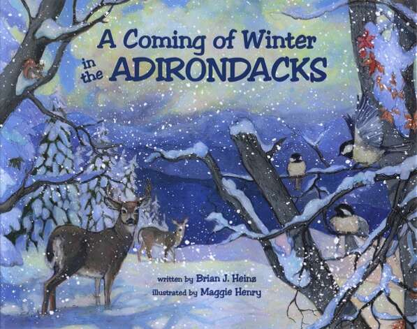A Coming of Winter in the Adirondacks Brian J. Heinz and Maggie Henry