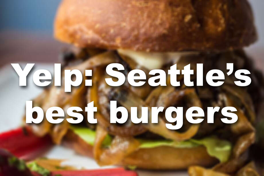 Seattle's best burgers, according to Yelp - seattlepi.com