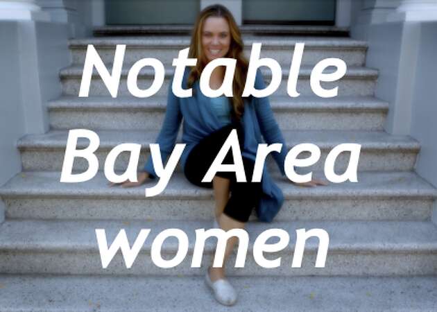 Impressive Bay Area women, past and present