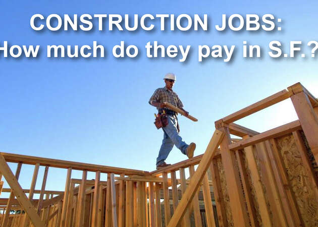 Rebuilding problem: Young people don't do construction. See what these jobs pay in S.F.